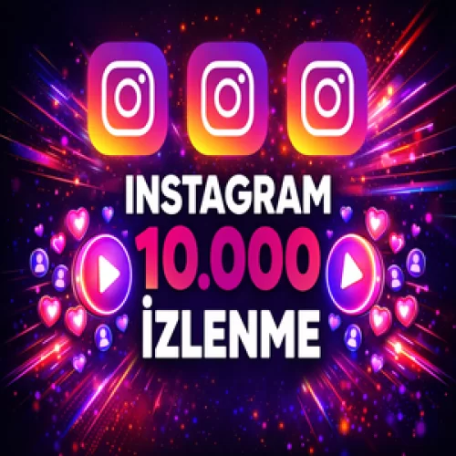  Hızlı Teslim - İNSTAGRAM 10.000 İZLENME